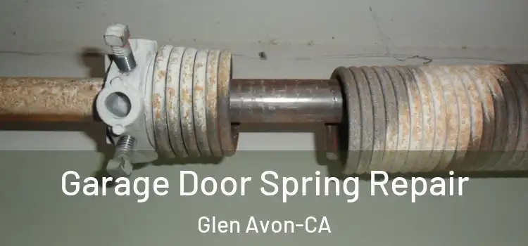  Garage Door Spring Repair Glen Avon-CA